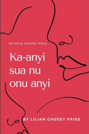 Ka-Anyi Sua Nu Onu Anyi